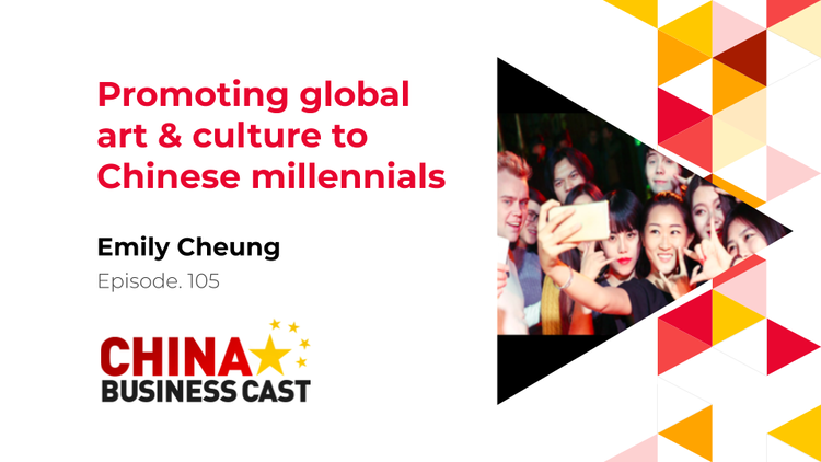Ep. 105: Promoting global art & culture to Chinese millennials with Emily Cheung